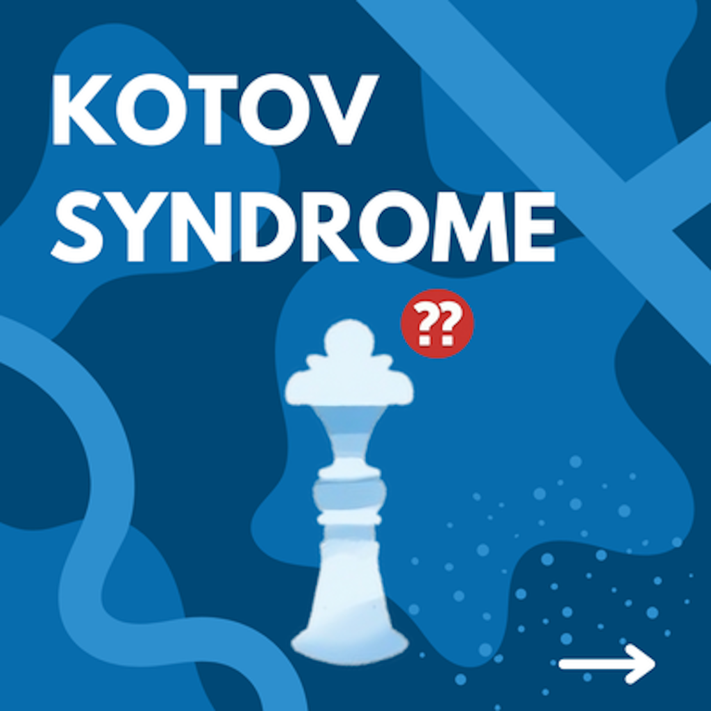Kotov Syndrome 1
